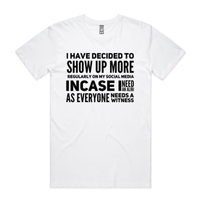 I HAVE DECIDED TO SHOW UP MORE ON SOCIAL MEDIA GRAPHIC TEE Thumbnail